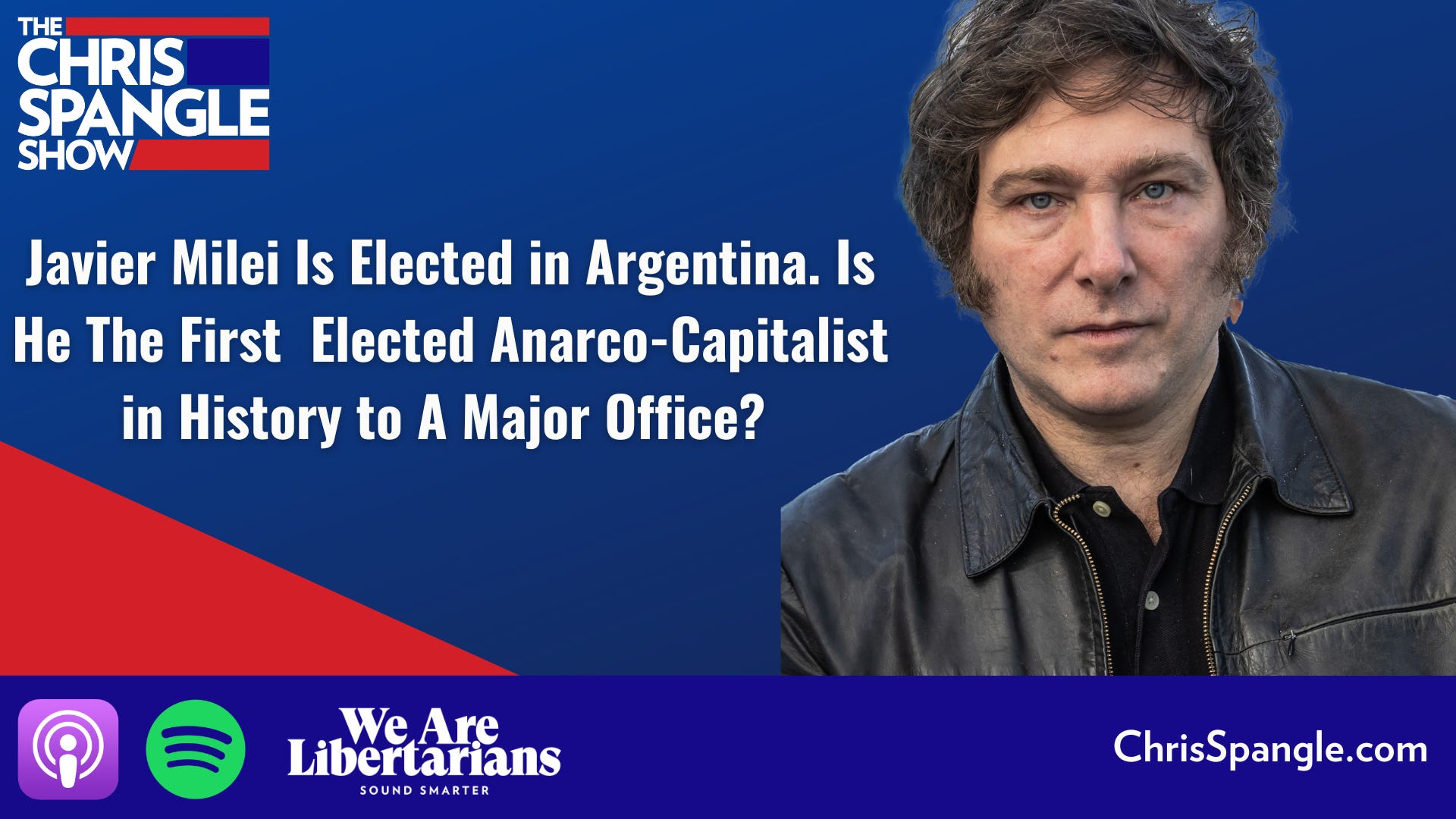 Javier Milei Is Elected in Argentina. Is He The First Elected Anarco-Capitalist in History to A Major Office? episode artwork