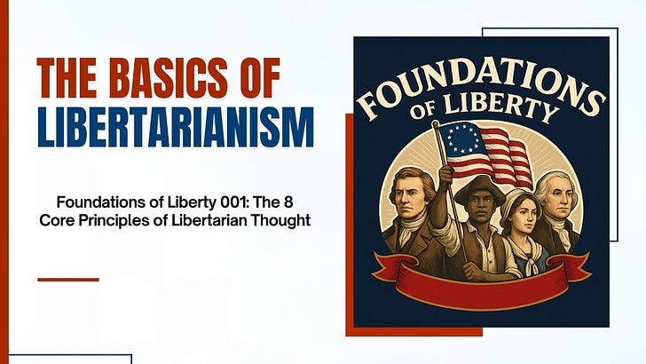 Foundations of Liberty 001: The 8 Core Principles of Libertarian Thought episode artwork