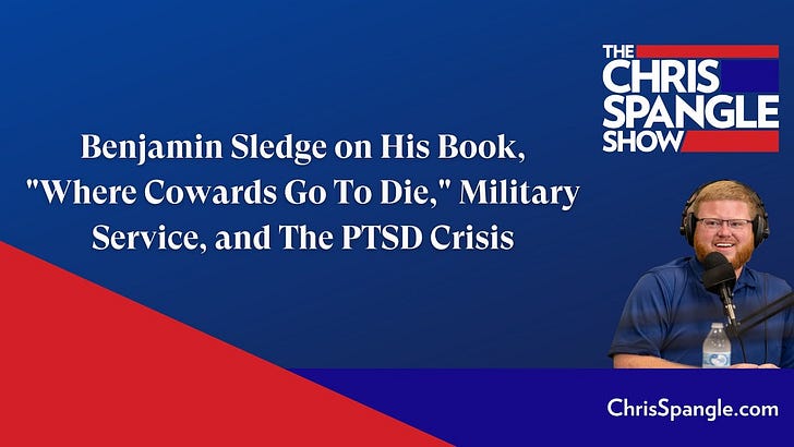 Benjamin Sledge on His Book, "Where Cowards Go To Die," Military Service, and The PTSD Crisis episode artwork