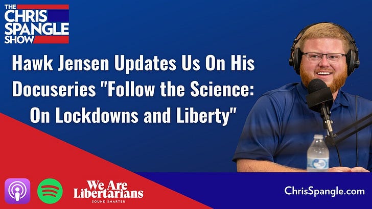 Hawk Jensen Updates Us On His Docuseries "Follow the Science: On Lockdowns and Liberty" episode artwork