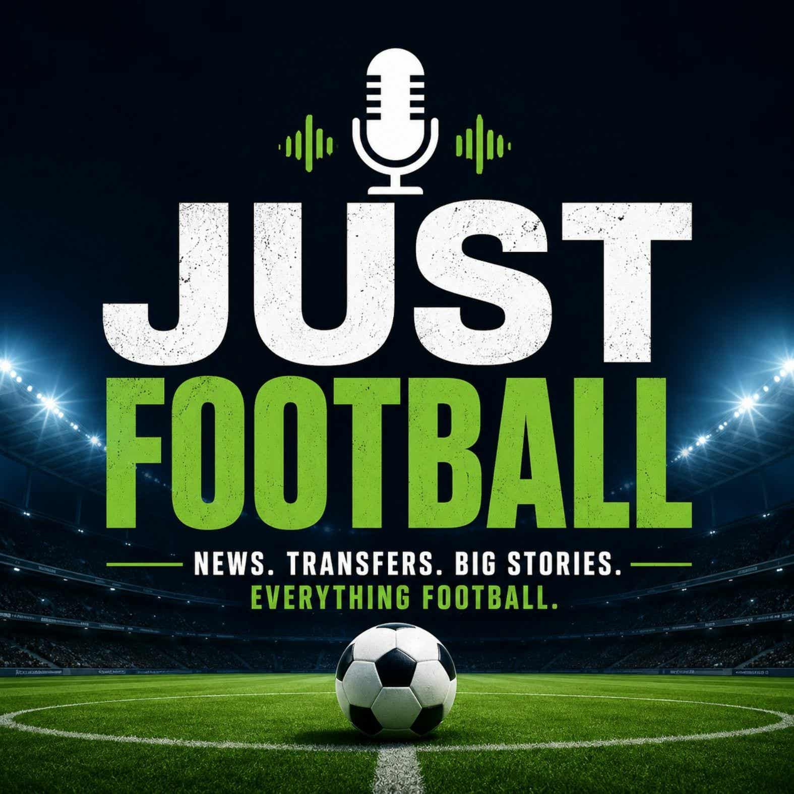 Just Football Podcast podcast artwork