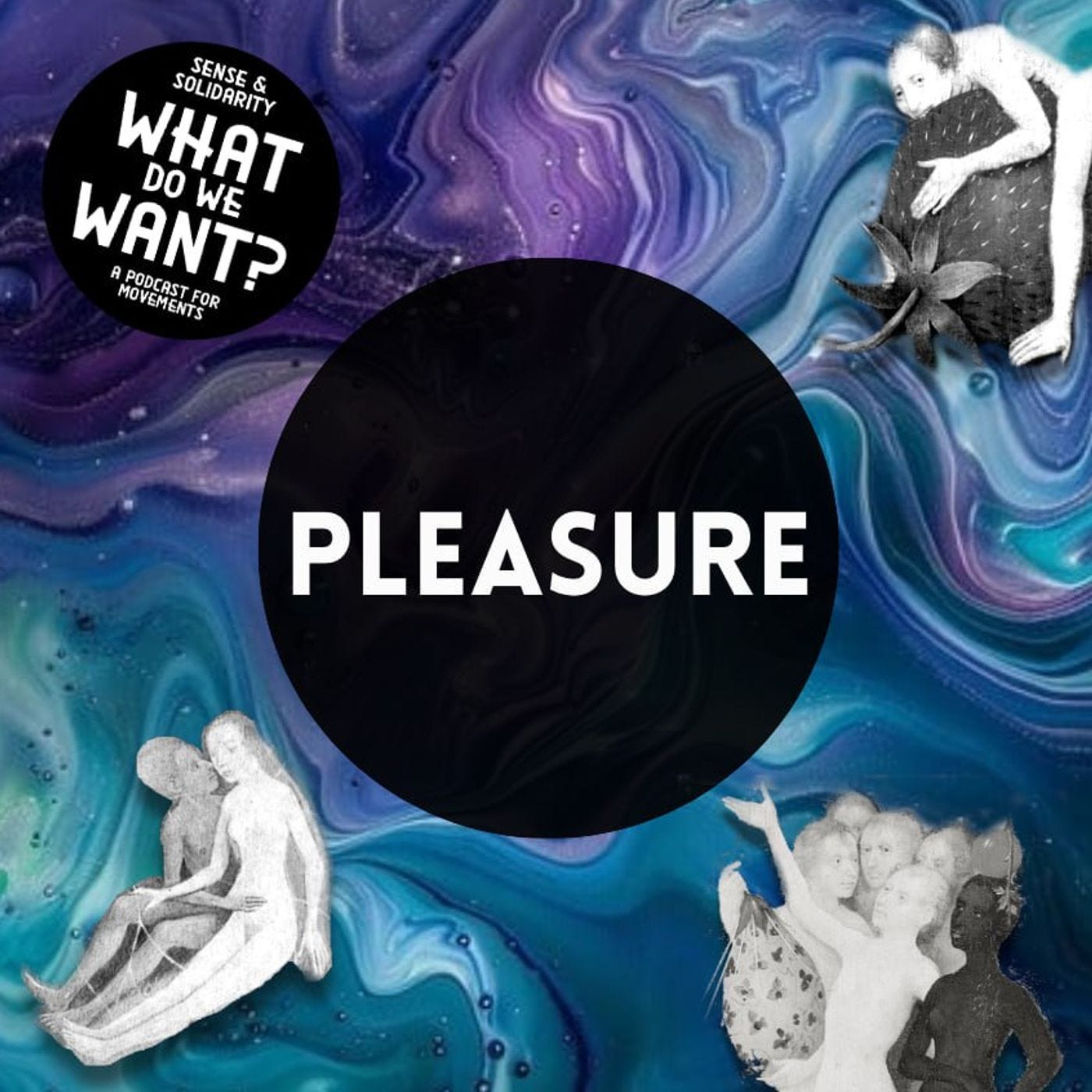 PLEASURE (What Do We Want? E06) episode artwork