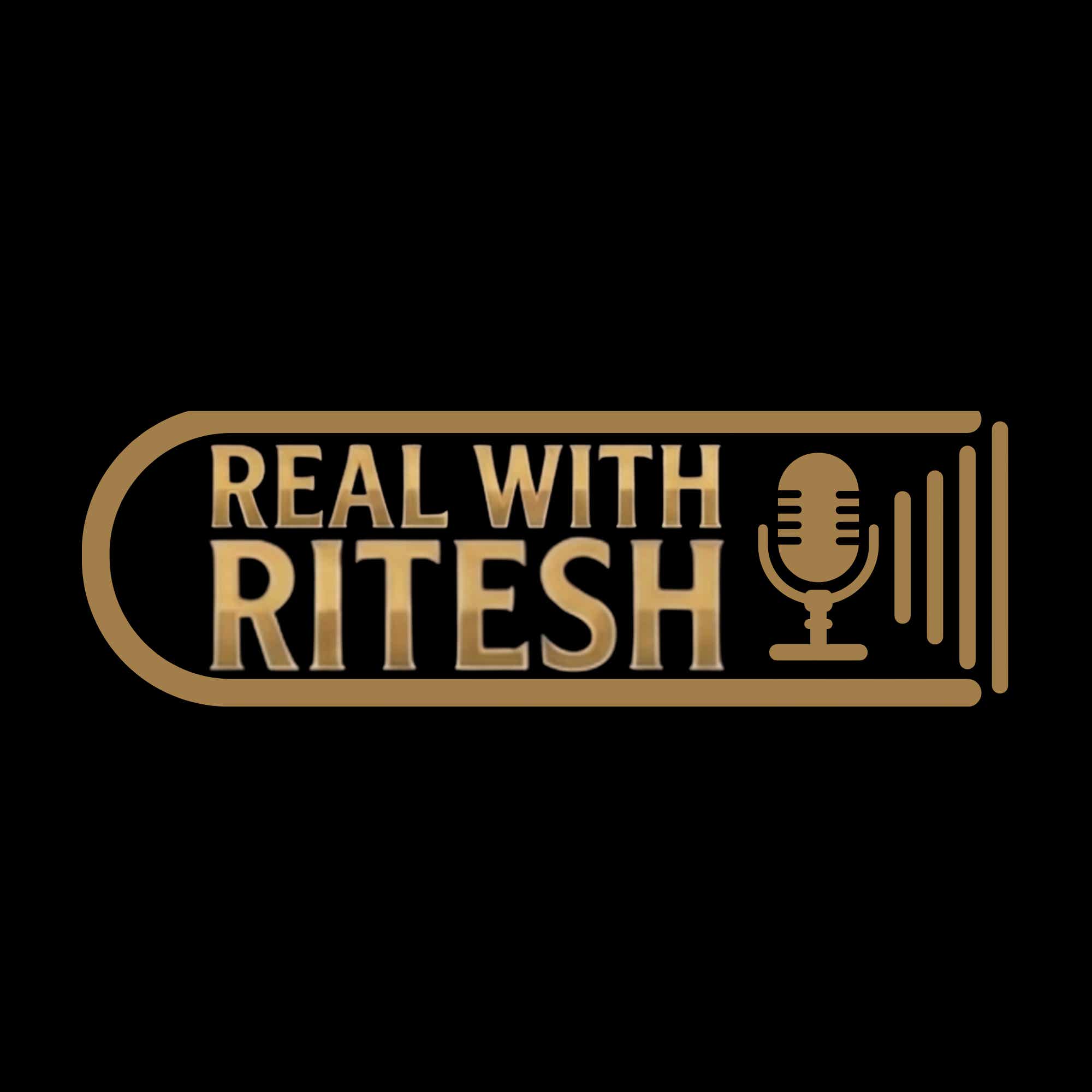 Real with Ritesh
