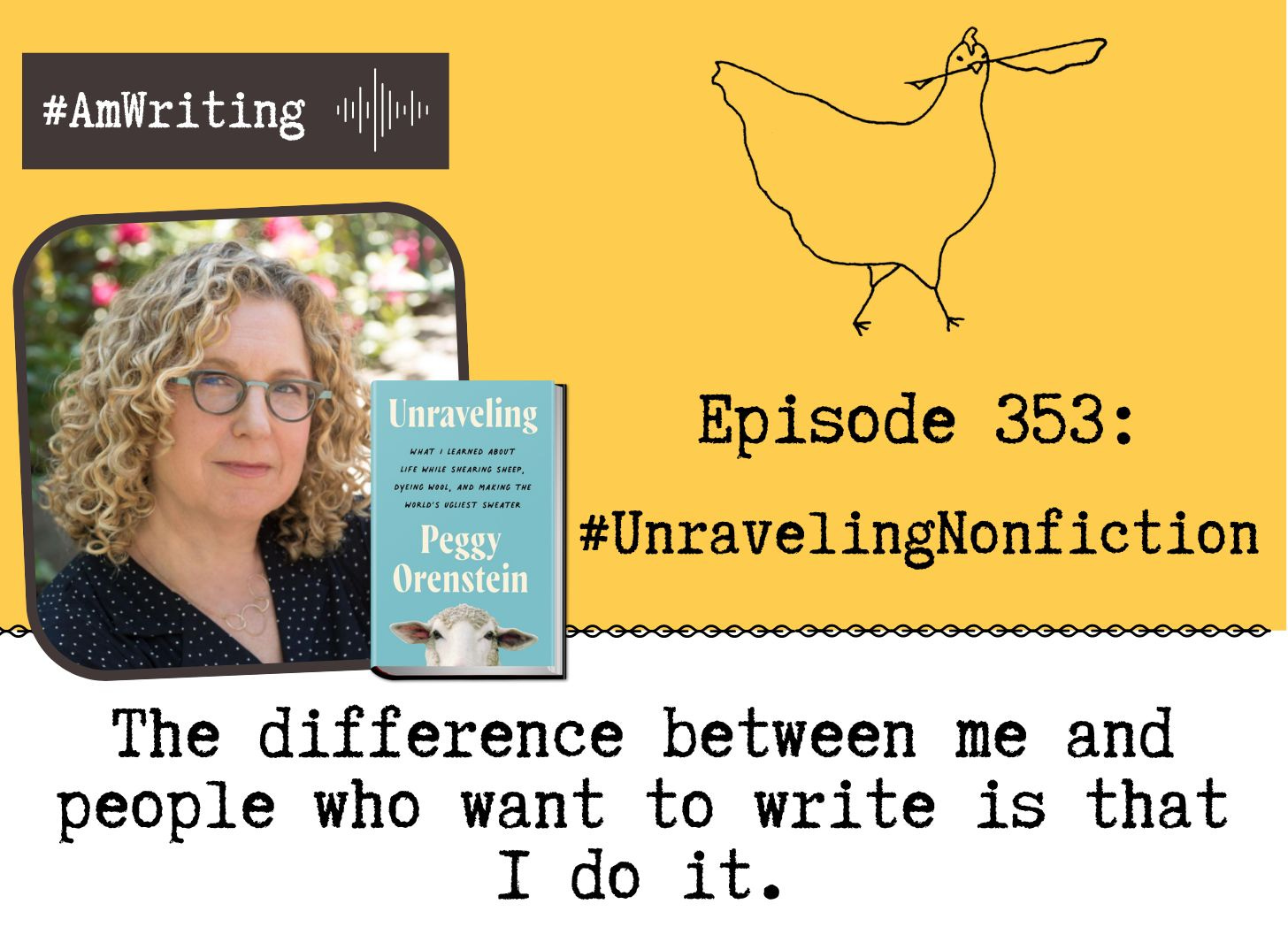 Unraveling Nonfiction Research and Writing: Episode 353 with Peggy Orenstein