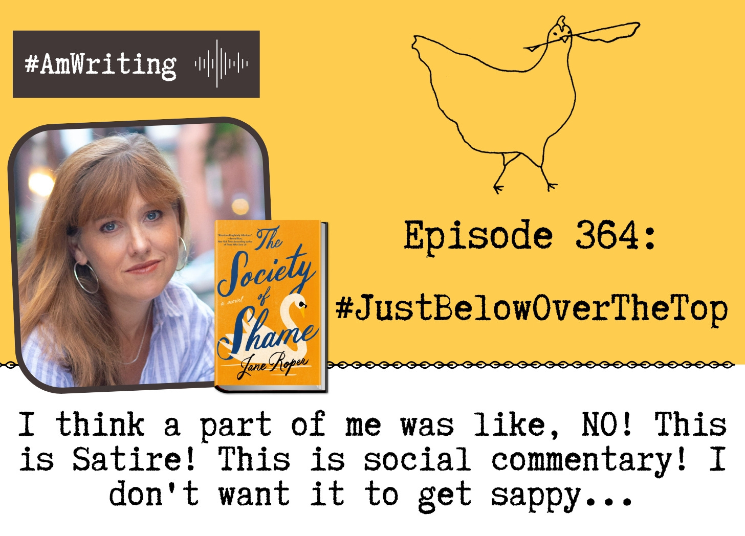 Satire: writing just below "over-the-top" with Jane Roper Episode 364