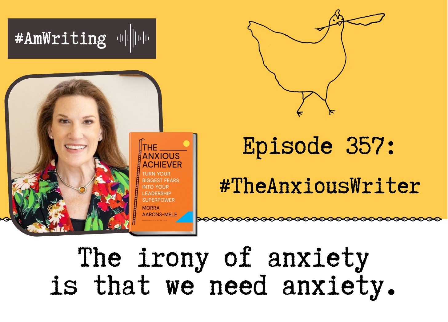 The Anxious Writer: Turning fears into superpowers. Episode 357