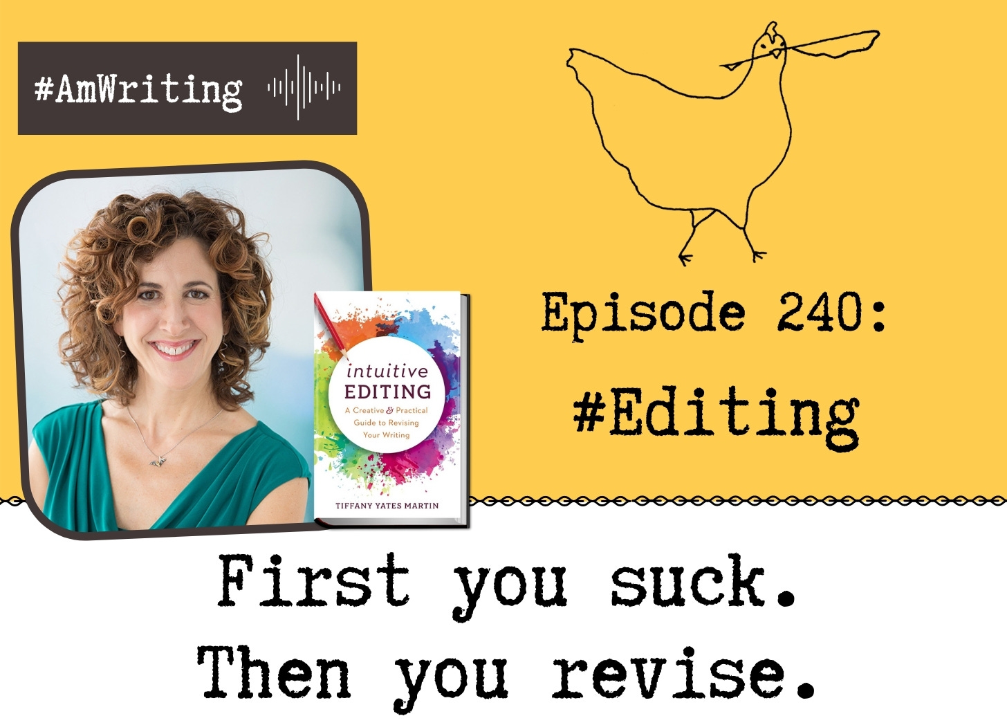 Episode 240 #Editing for the Best Version of Your Vision with Tiffany Yates Martin