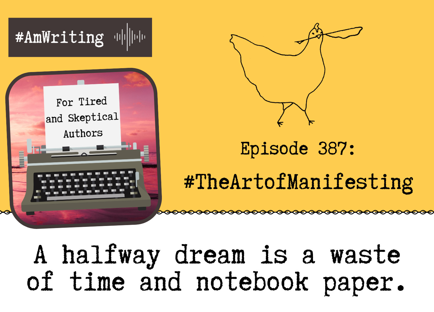 Ep 387: The Art of Manifesting for Tired and Skeptical Authors