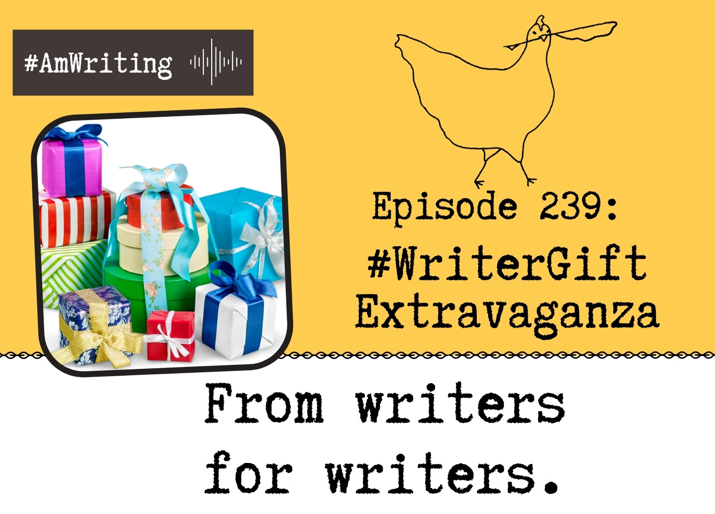 Episode 239 #Writer Gift Extravaganza