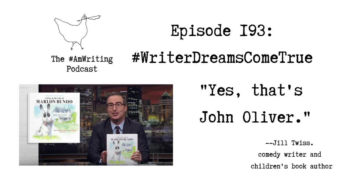 Episode 193: #WriterDreamsComeTrue