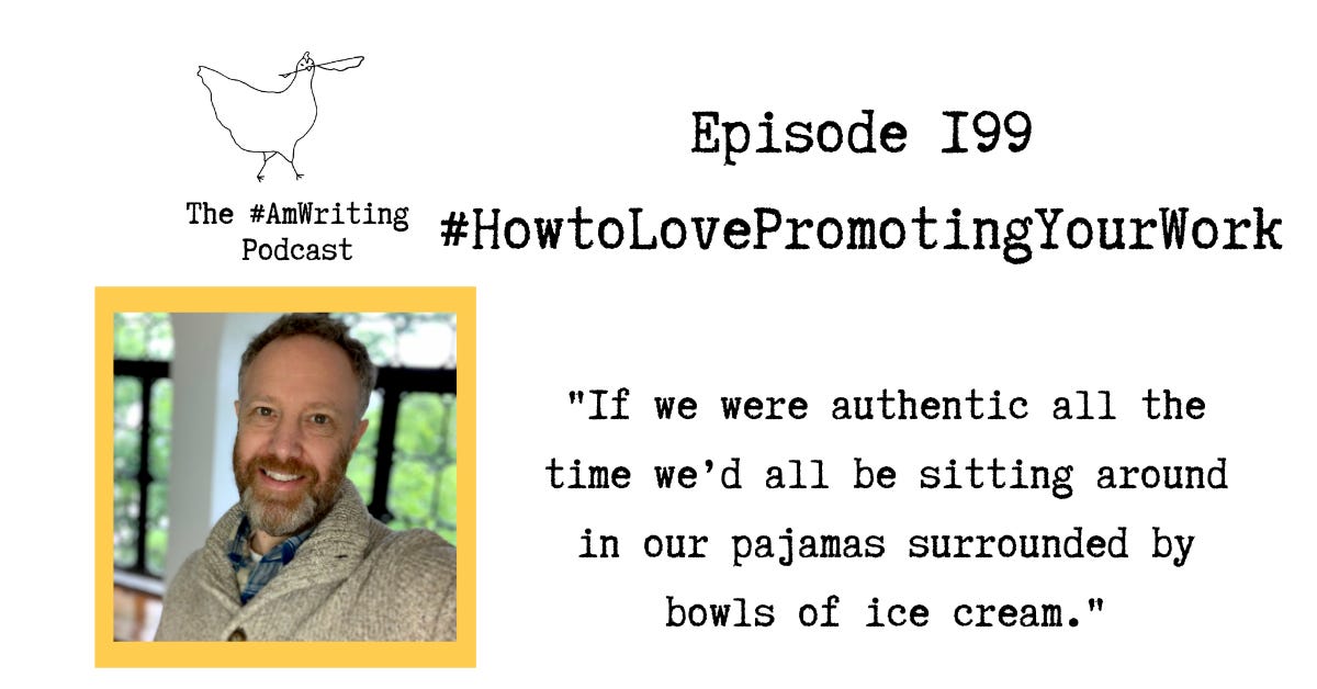 Episode 199 #HowtoLovePromotingYourWork