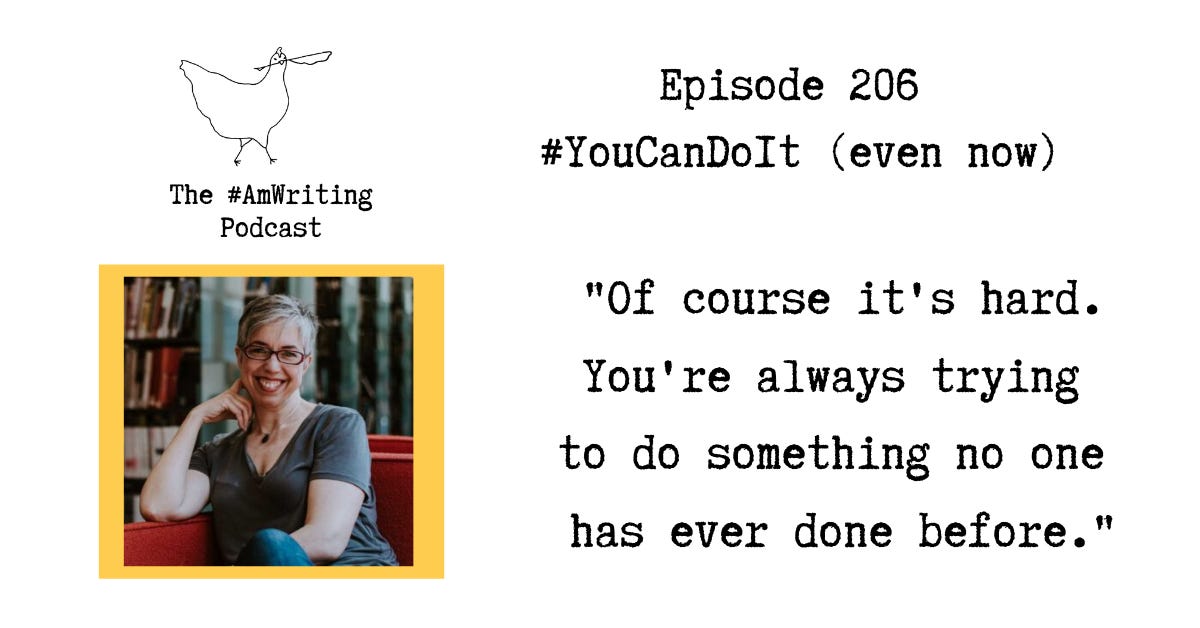 Episode 206 #YouCanDoIt (even now)