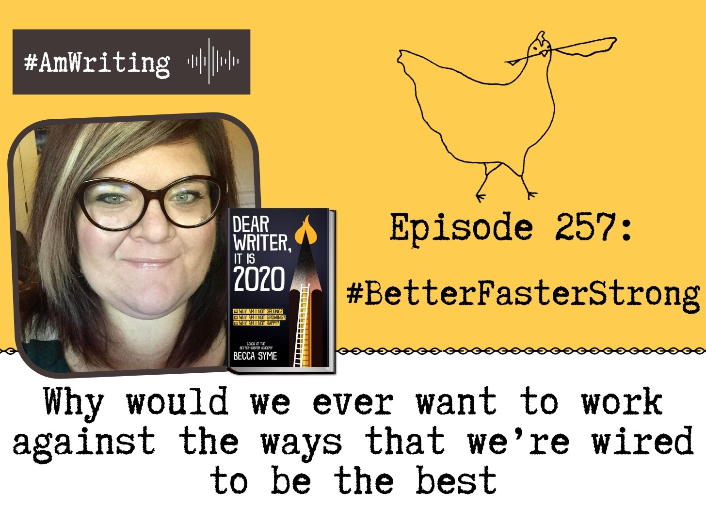 Episode 257 Become a #Better Faster Stronger Writer with Becca Syme