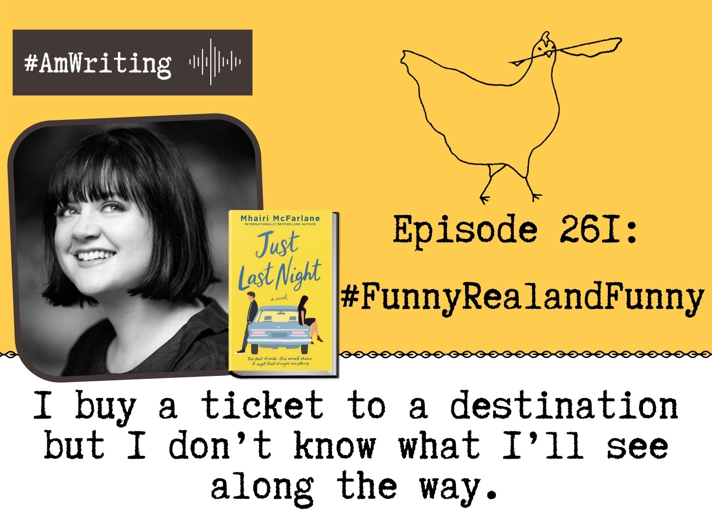 Episode 261 Really #Funny, Real and Funny: Rom-Coms, plotting and finding characters with Mhairi McFarlane