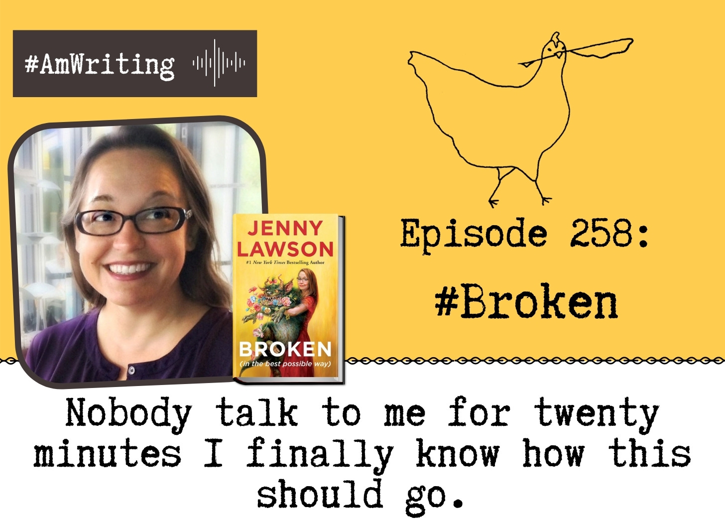 Episode 258 Writing While #Broken: Talking Depression, Anxiety and Writer's Block with Jenny Lawson