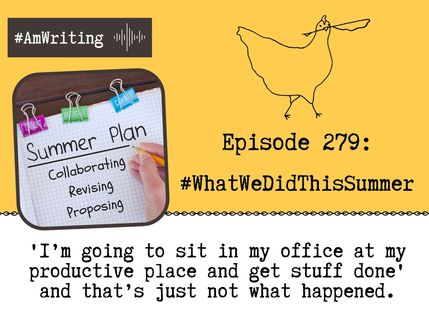 Episode 279: Collaborating, Revising and Proposing--What We Did On Our Summer Vacations