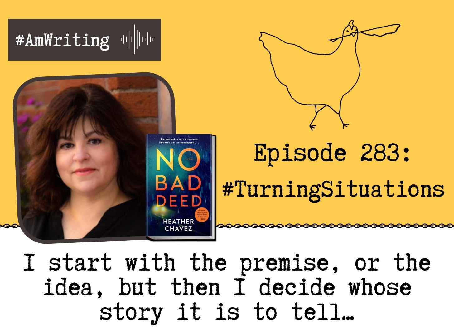 Where Do You Get Your Ideas? Episode 283: Turning situations into books with Heather Chavez