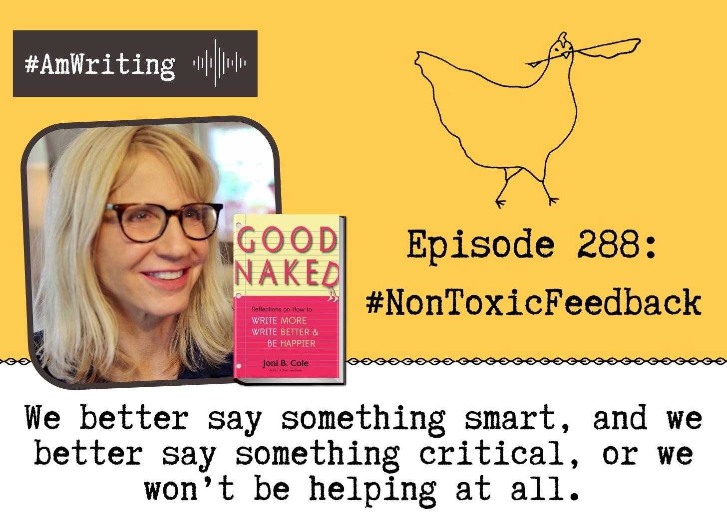 Non-Toxic Feedback: Building workshops and writing groups. Episode 288 with Joni Cole