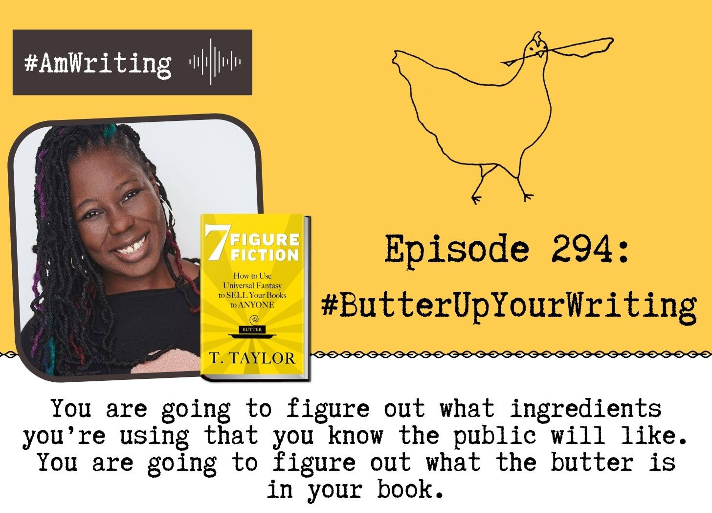 Butter Up Your Writing: Episode 294 Using Universal Fantasy to Write Better and Sell More with Theodora Taylor 