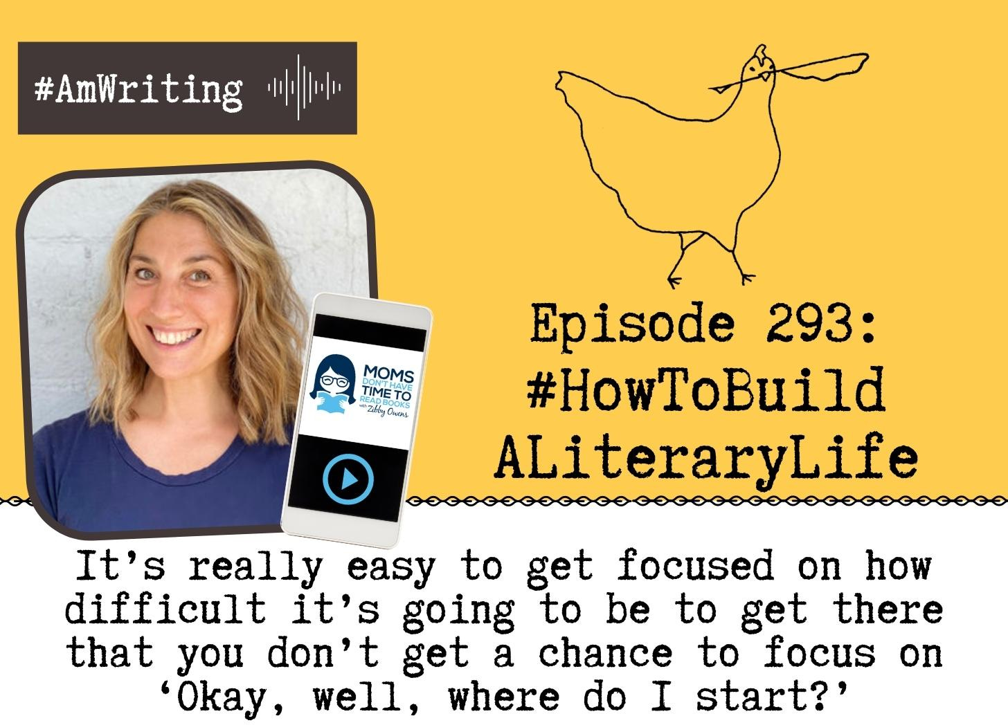 How to Build a Literary Life: Episode 293 with Zibby Owens