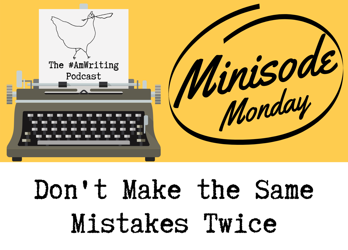 Minisode: Don't Make the Same Mistakes Twice