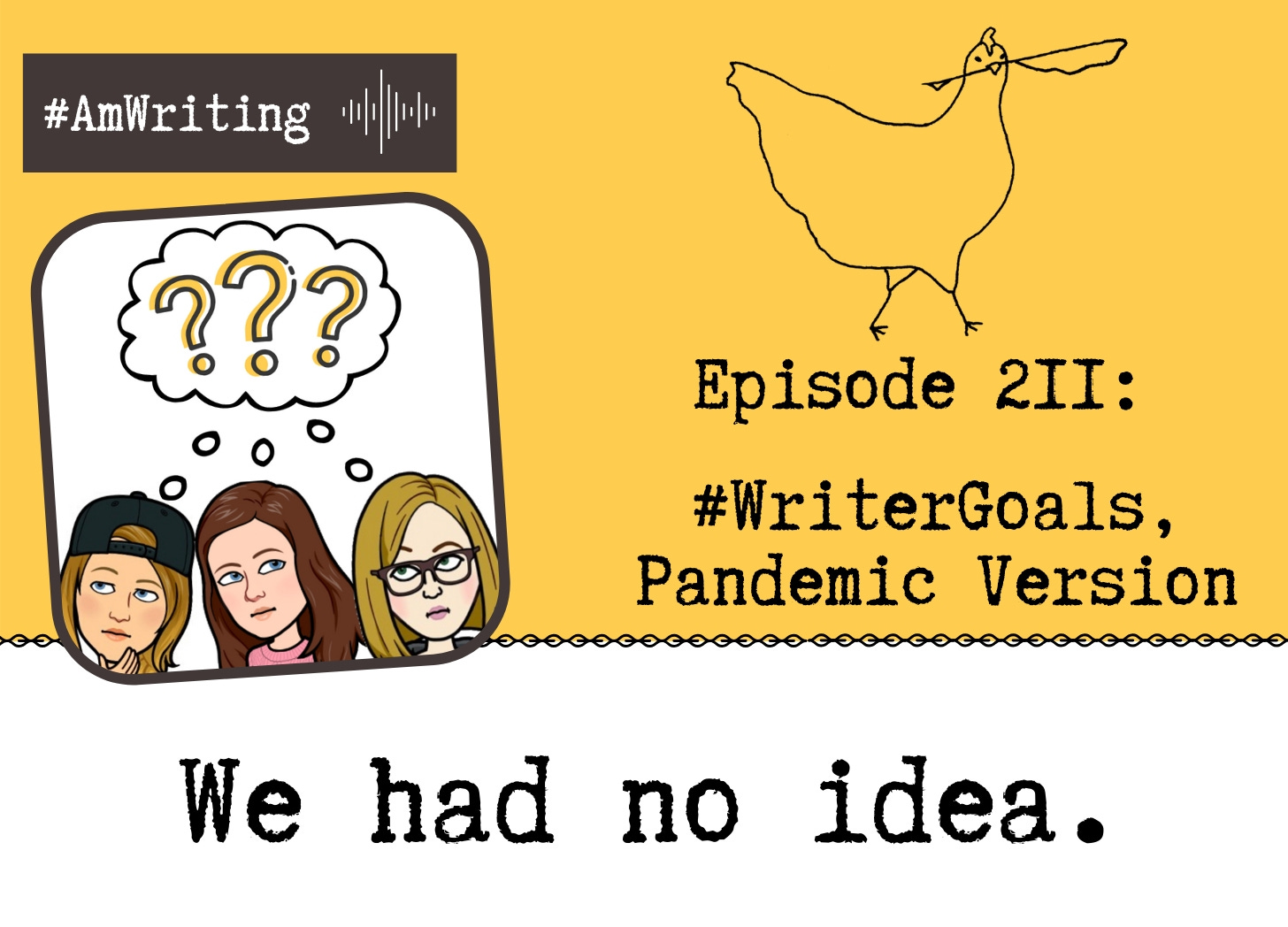 Episode 211 #WriterGoals, Pandemic Version