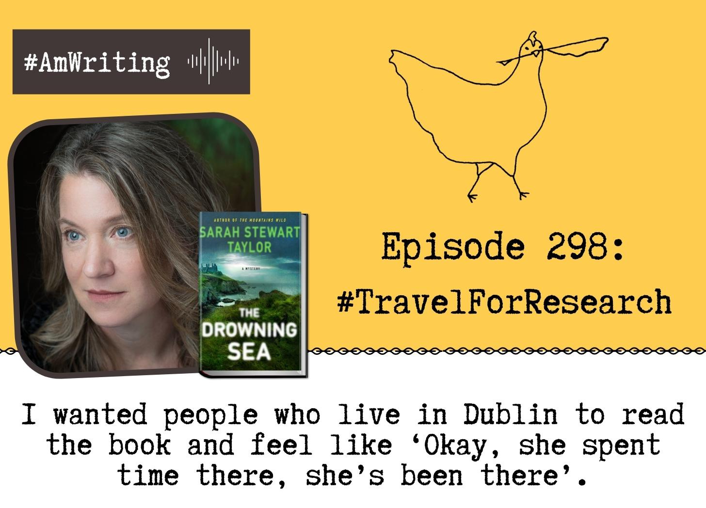 How to Travel for Research (even before you sell the book)--Episode 298 with Sarah Stewart Taylor