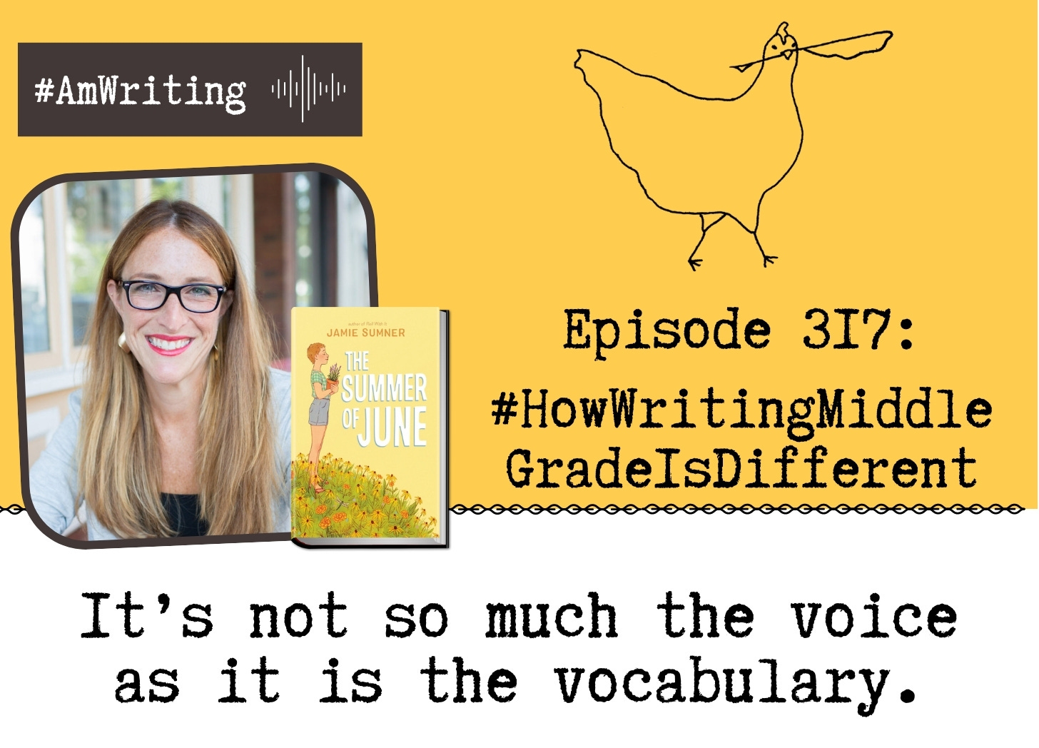 How Writing Middle Grade is Different, and How It's Not: Episode 317 with Jamie Sumner 