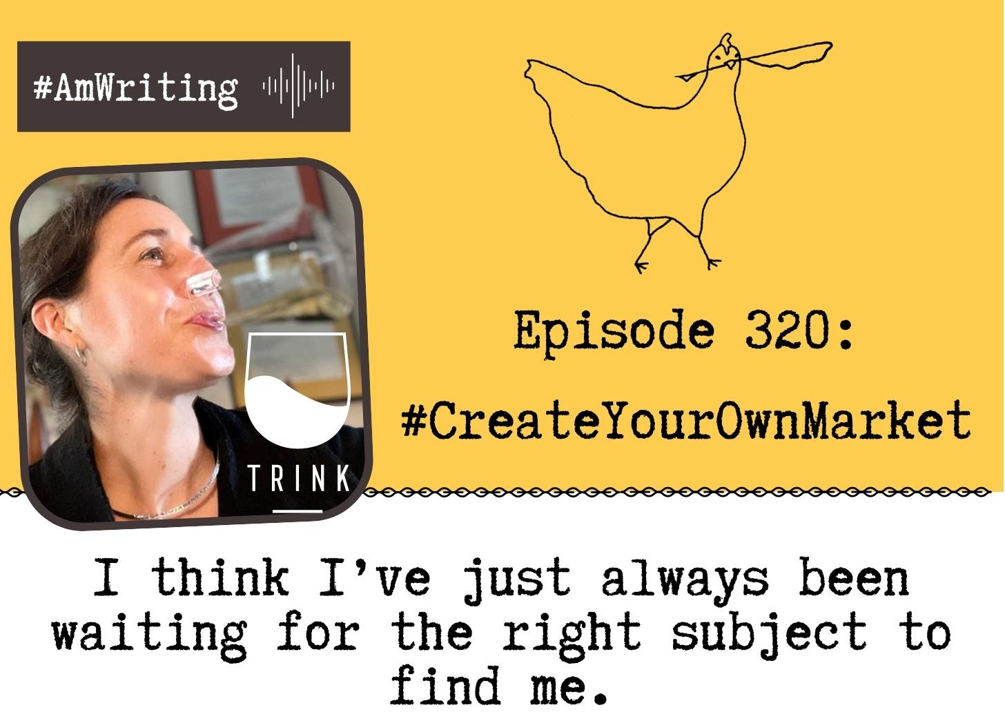 320: How to Create Your Own Market 