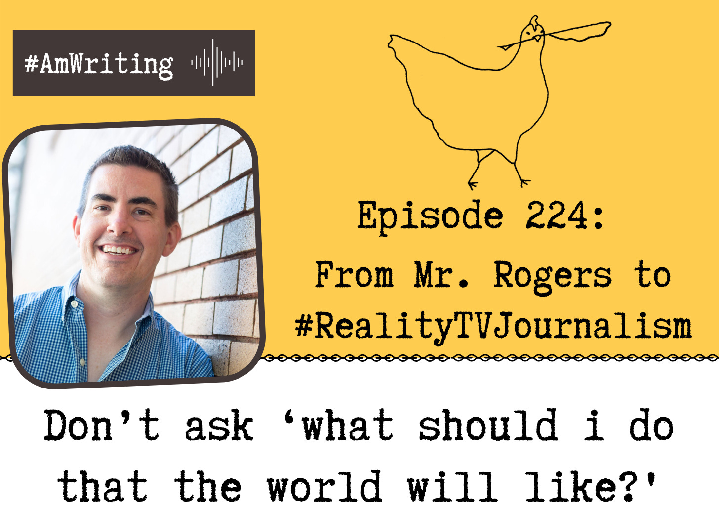 Episode 224 From Mr. Rogers to #RealityTVJournalism with Andy Dehnart