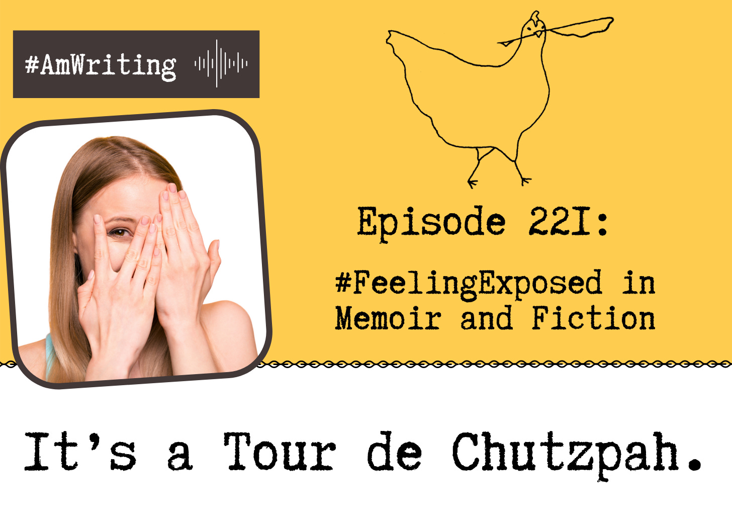 Episode 221 #FeelingExposed in Memoir and Fiction