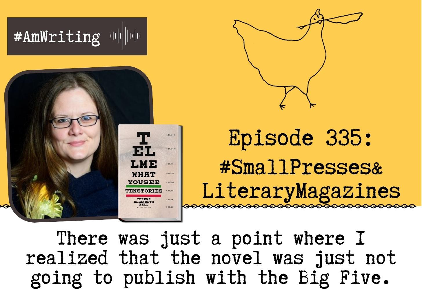 How to Work with Small Presses and Literary Magazines—Episode 335 with Terena Bell