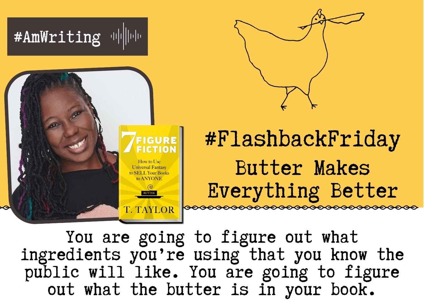 How Butter Makes Everything (Including Books) Better: Writing Can't-Stop-Won't-Stop Fiction with Theodora Taylor (Flashback Friday)