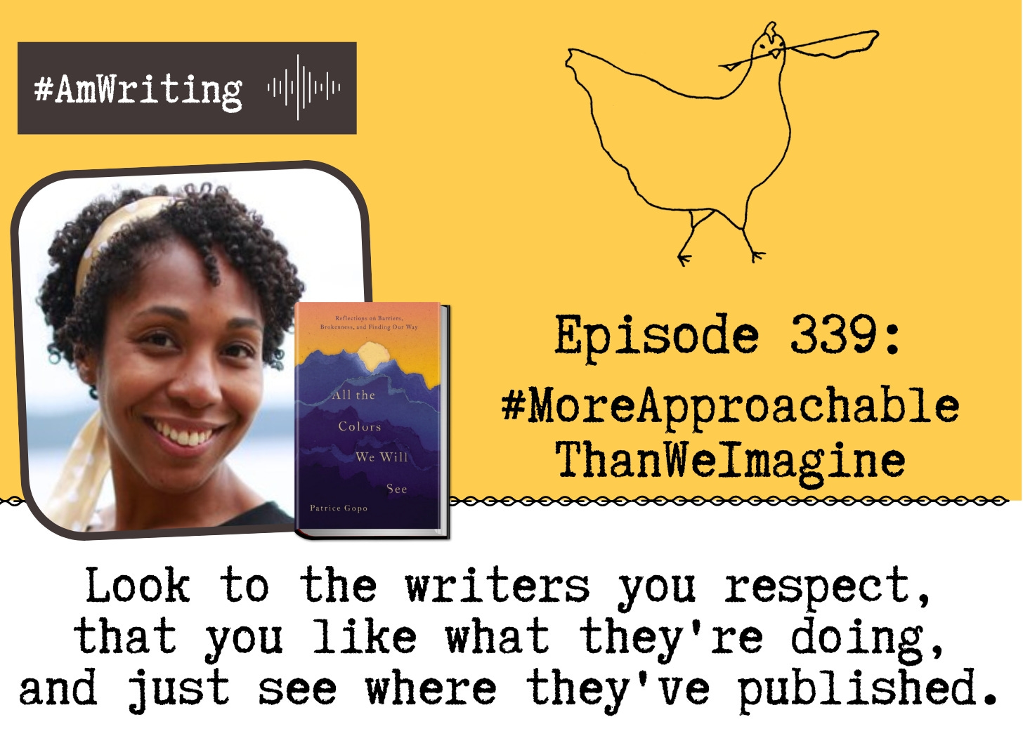 Lit Mags, Grants and Residencies: a best-we-can how-to for an always changing but more approachable than we imagine world. Episode 339 with Patrice Gopo