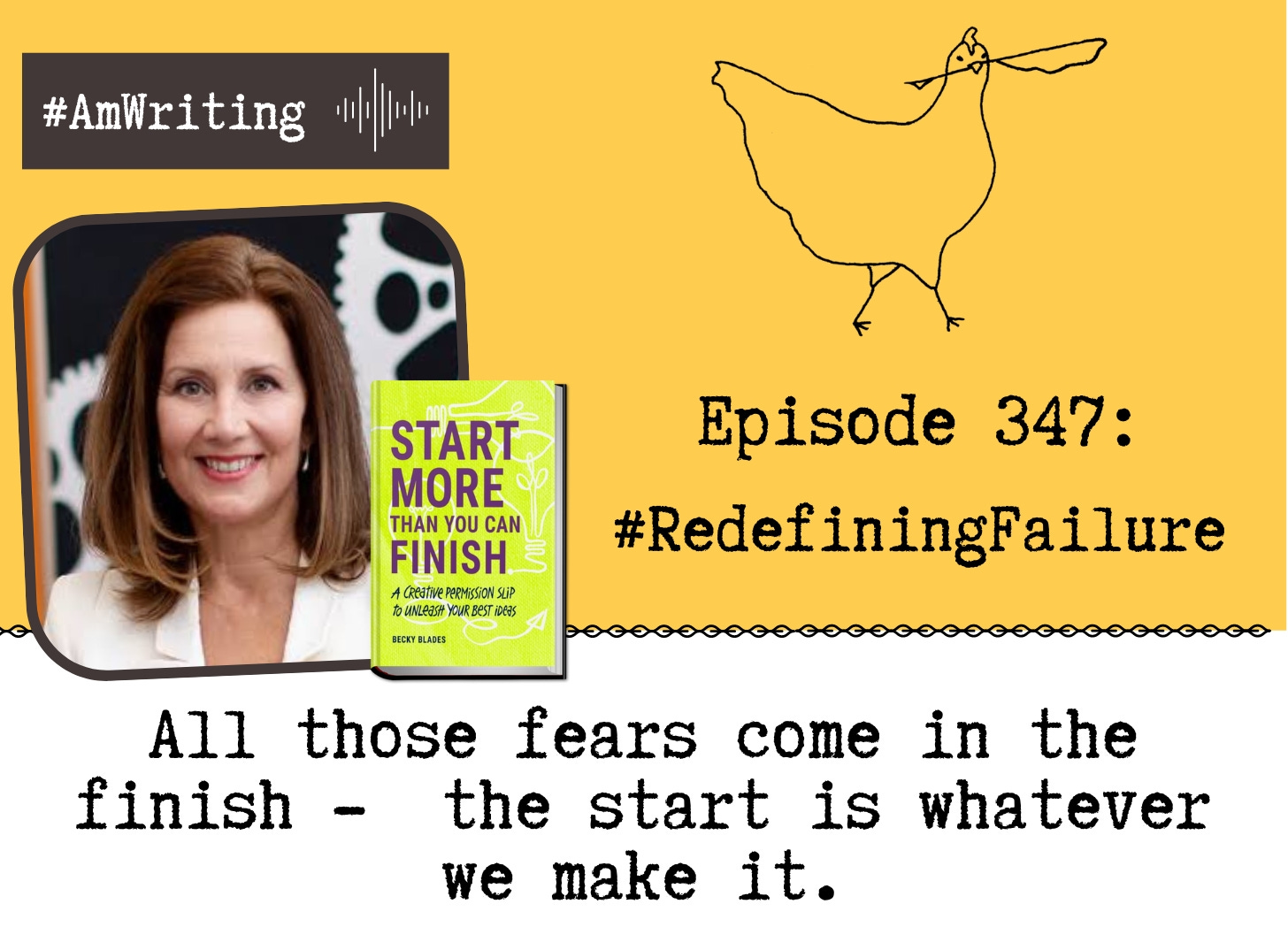 Start More than You Can Finish: Redefining failure with Becky Blades in Episode 347