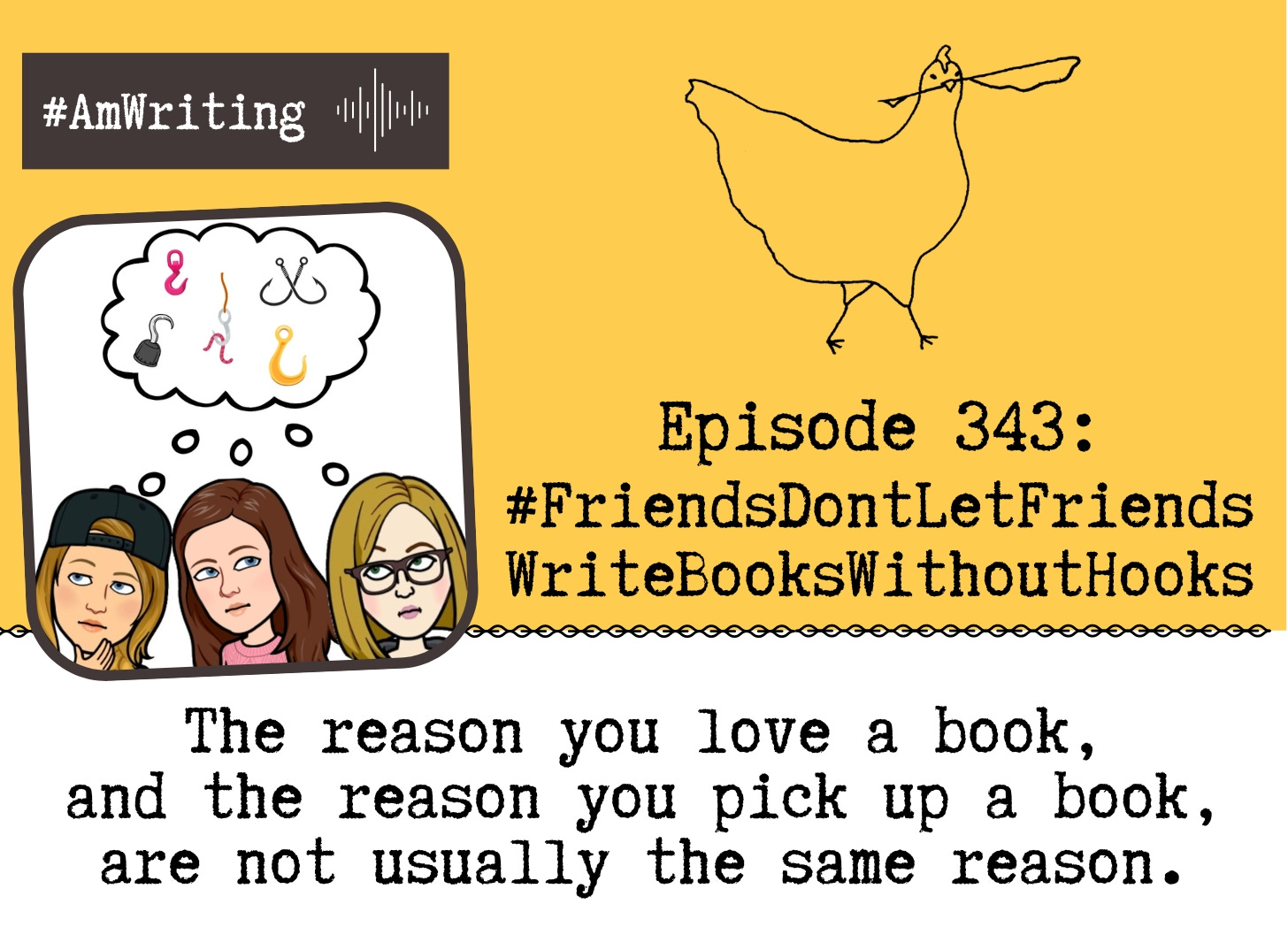 Friends Don't Let Friends Write Books Without Hooks. Episode 343