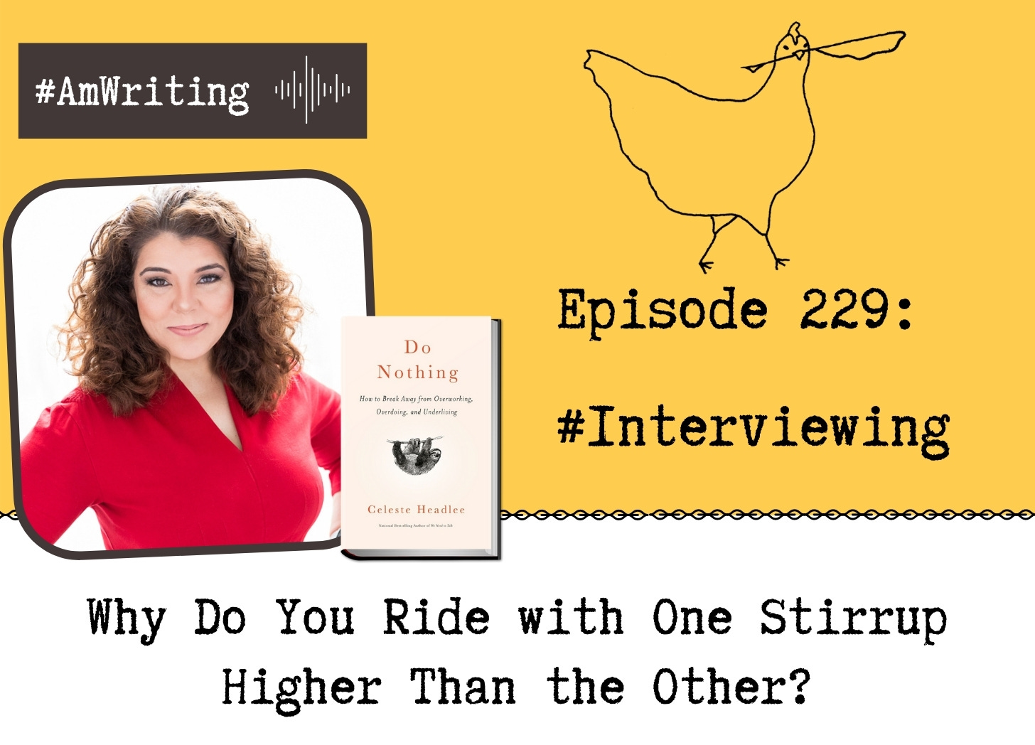 Episode 229 #Interviewing with NPR's Celeste Headlee