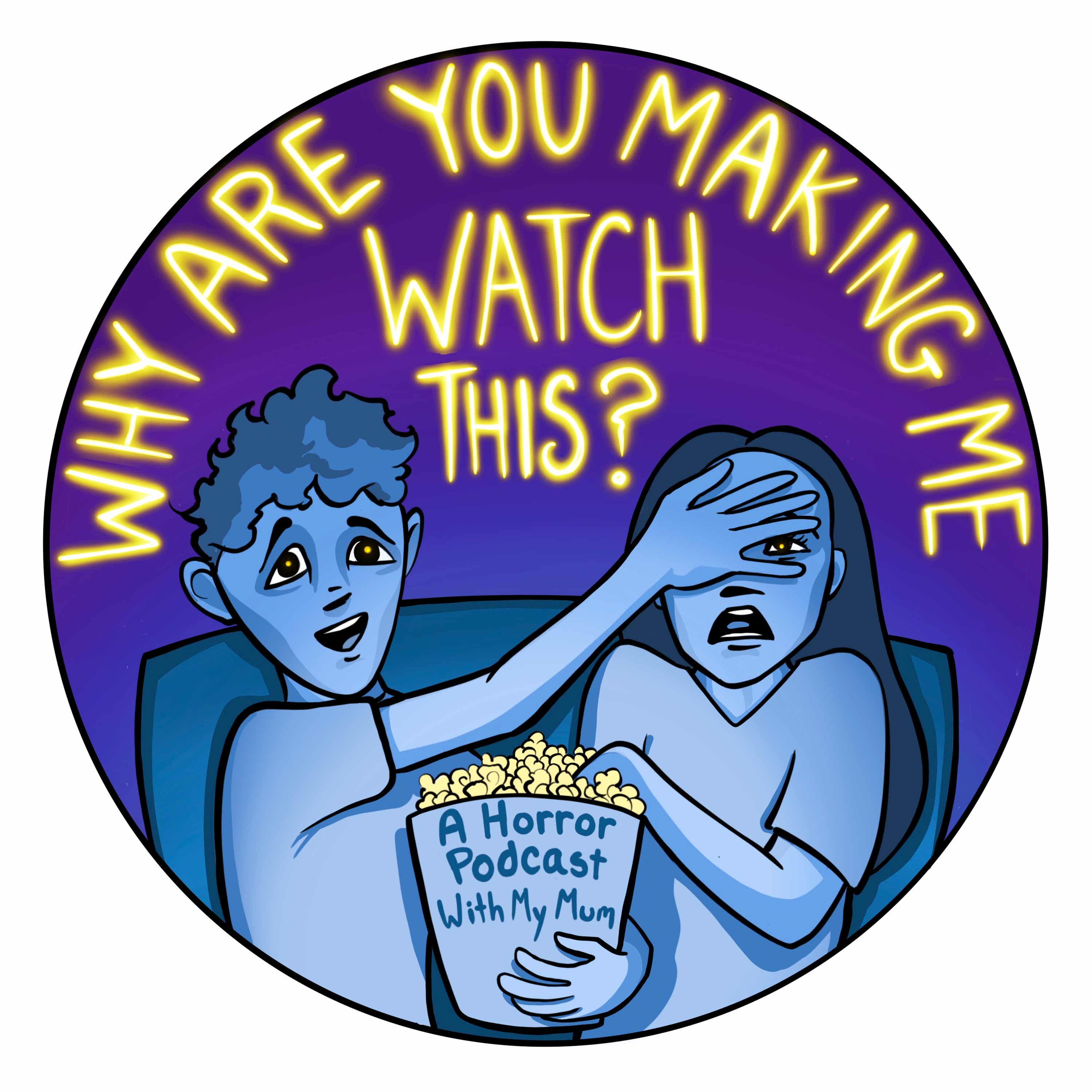 Why Are You Making Me Watch This? podcast artwork