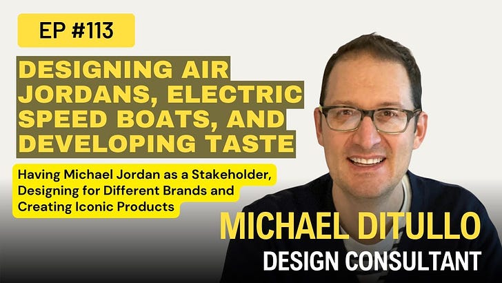Having Michael Jordan as a Stakeholder, Designing for Different Brands and Creating Iconic Products: An Interview with Michael DiTullo Ep 113