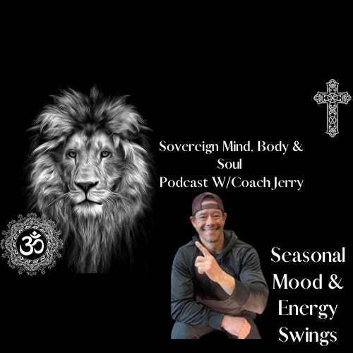 Sovereign Mind, Body and Soul with Coach Jerry Podcast