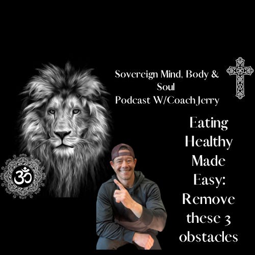 Sovereign Mind, Body and Soul with Coach Jerry Podcast