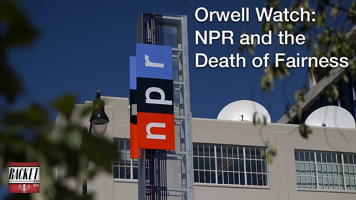 Listen to This Article - Orwell Watch: NPR and the Death of Fairness