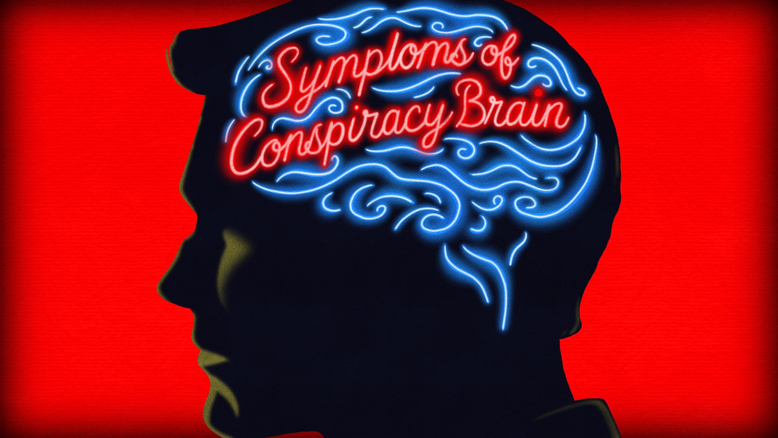Listen to This Article: The Top 10 Symptoms of Conspiracy Brain