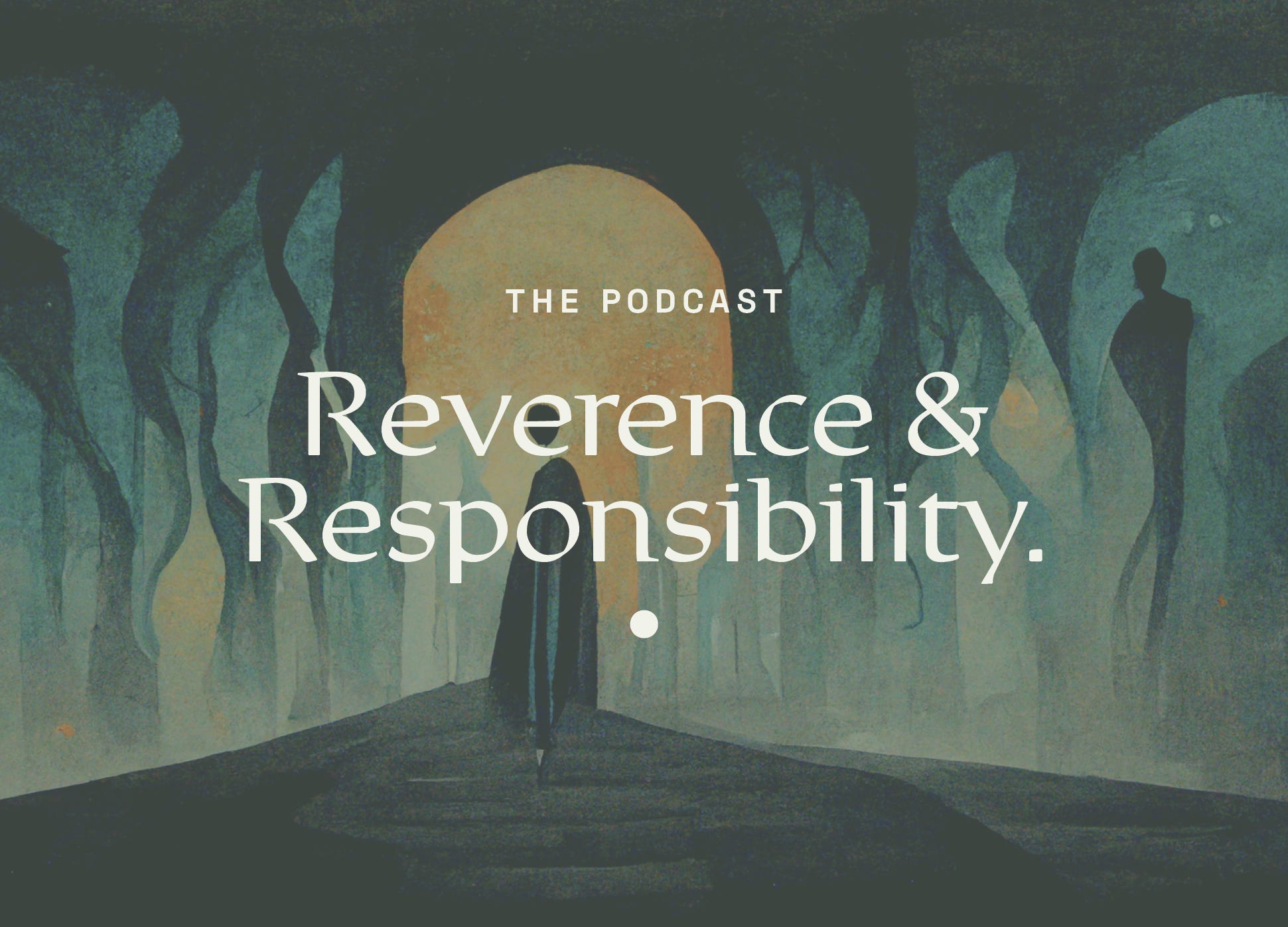 7 – Reverence & Responsibility