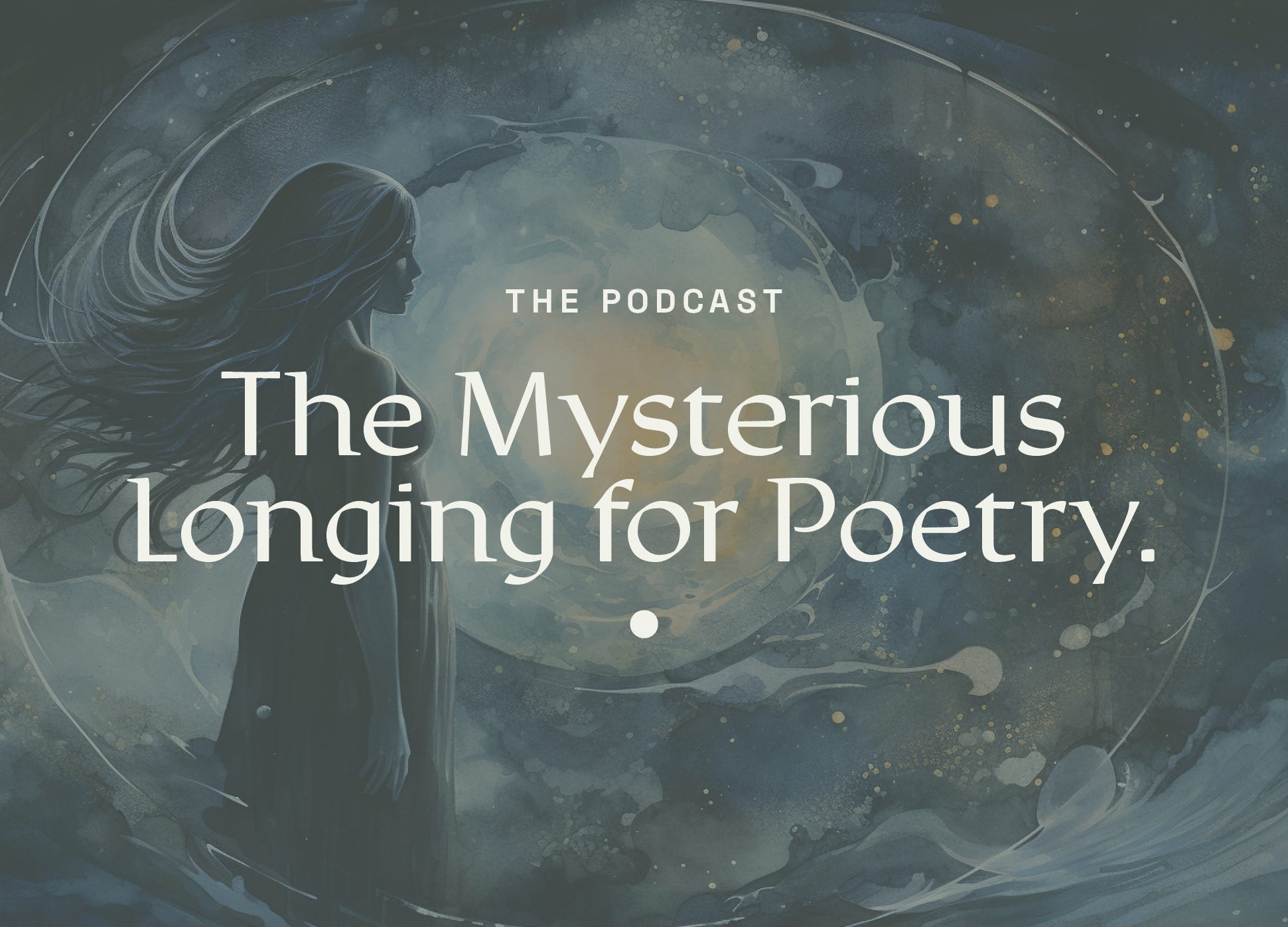 11 – The Mysterious Longing for Poetry.