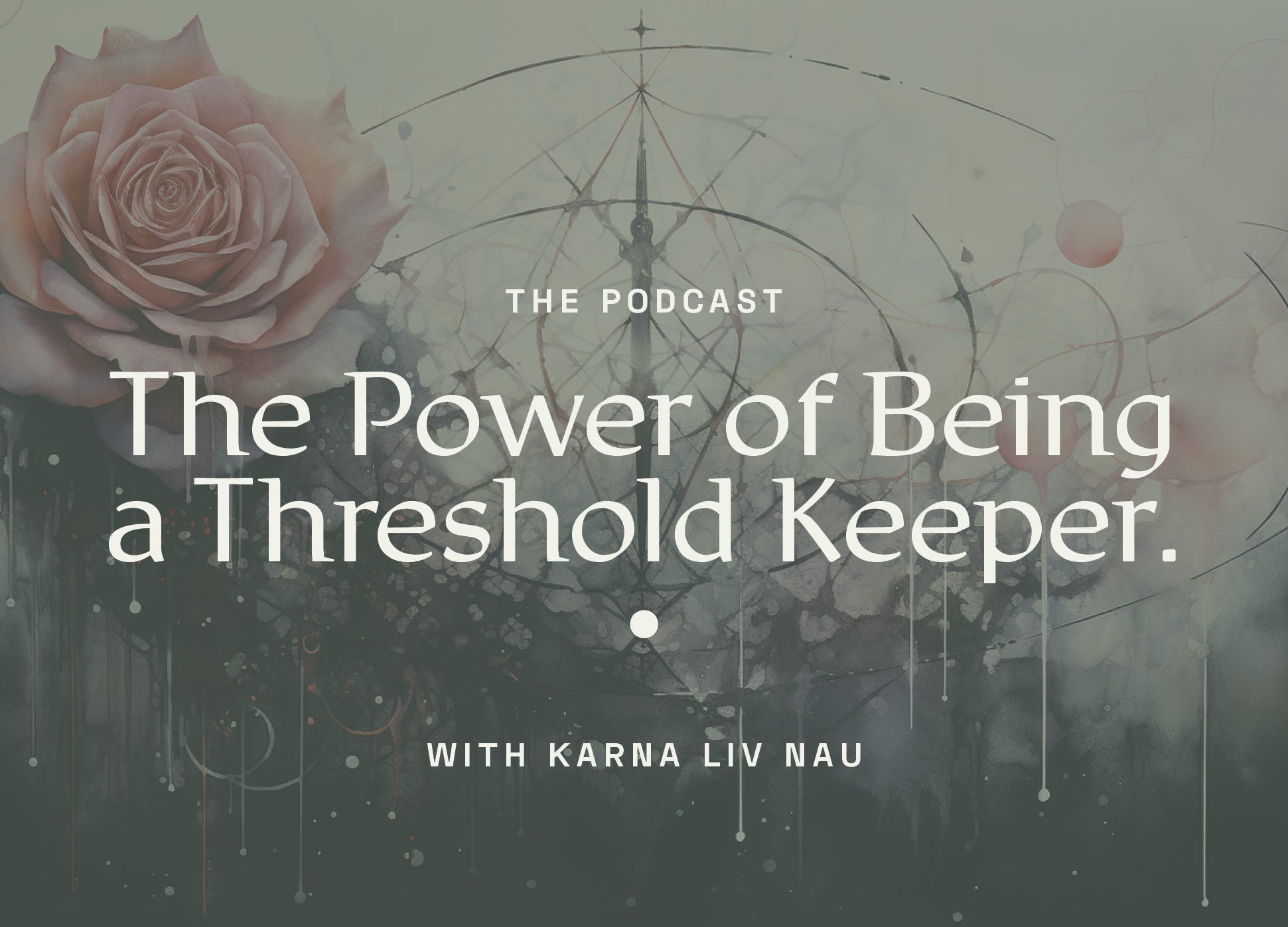 13 – The Power of Being a Threshold Keeper & Living a Worldview that Unites Being Spiritual and Realistic