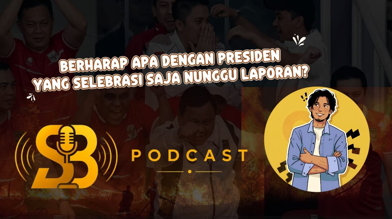 Berharap Apa dengan Presiden yang Selebrasi Saja Nunggu Laporan?