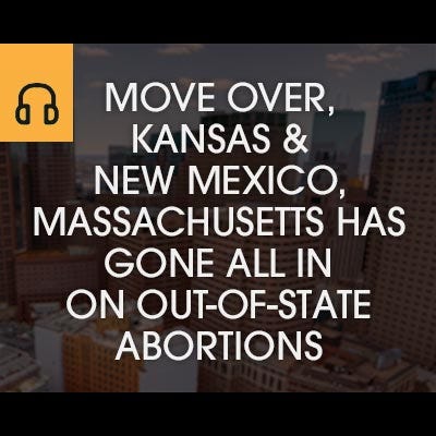 Move Over, Kansas & New Mexico. Massachusetts Has Gone All In on Out-of-State Abortions episode artwork
