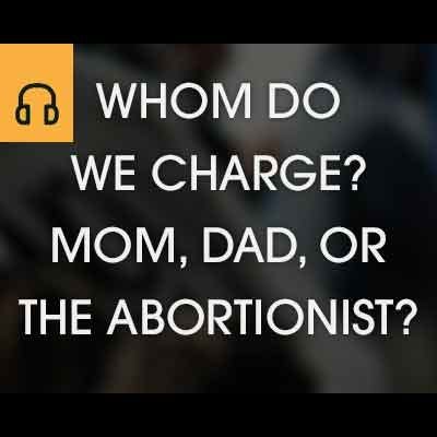 Whom Do We Charge? Mom, Dad, or the Abortionist? episode artwork