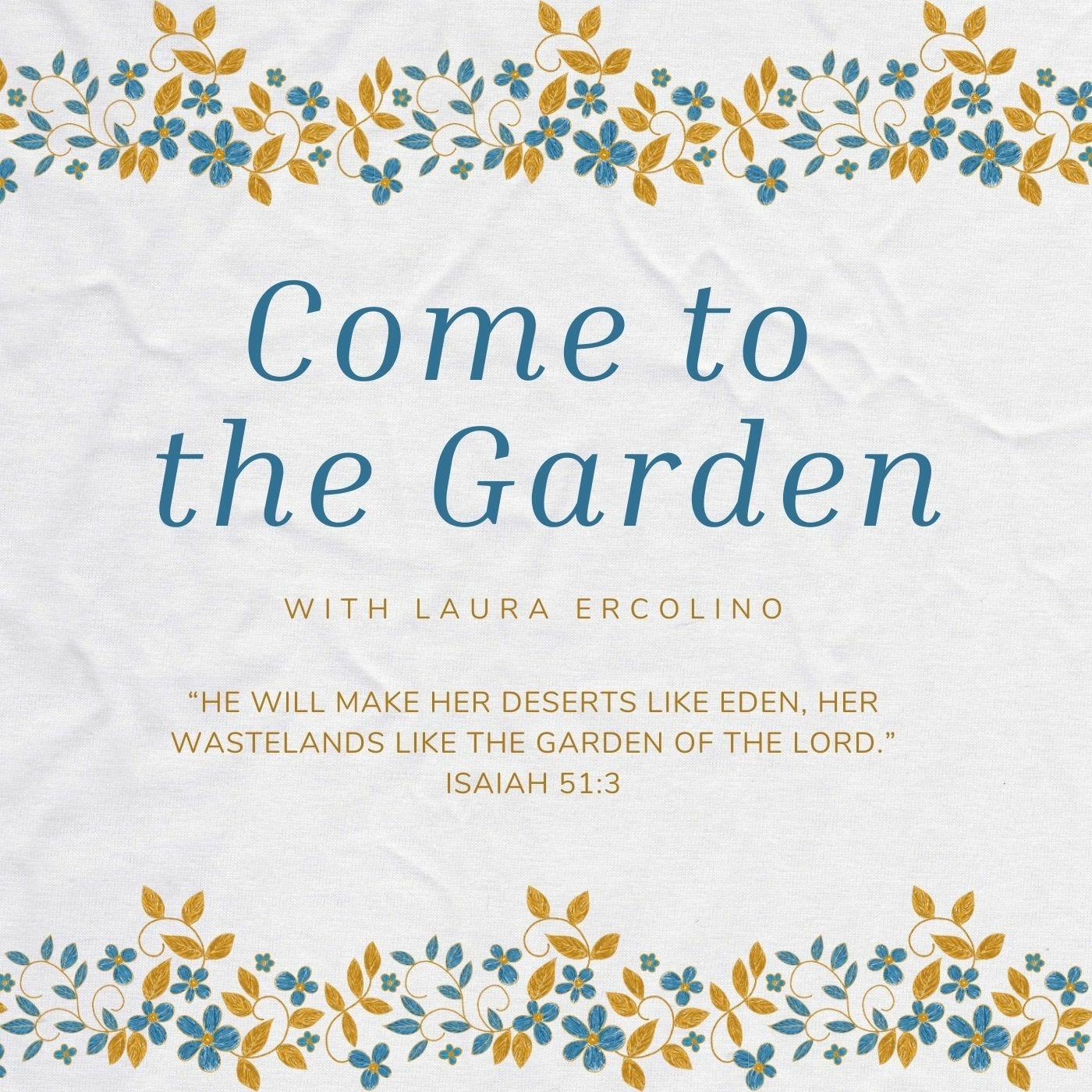 Come to the Garden Podcast